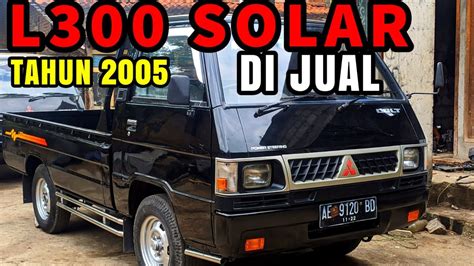 DI JUAL L300 SOLAR TAHUN 2005 L300 PICKUP YouTube