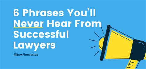 Phrases Youll Never Hear From Successful Lawyers Law Firm Suites
