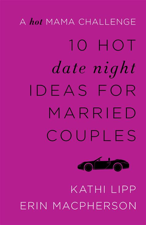 10 Hot Date Night Ideas For Married Couples Baker Publishing Group