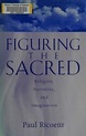 Figuring the sacred : religion, narrative, and imagination : Ricœur ...