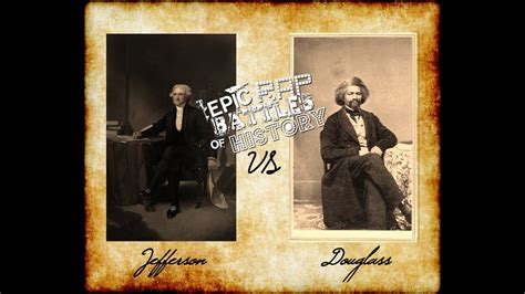 Frederick Douglass Vs Thomas Jefferson - Frederick Douglass vs Thomas Jefferson. Epic Rap Battles of History