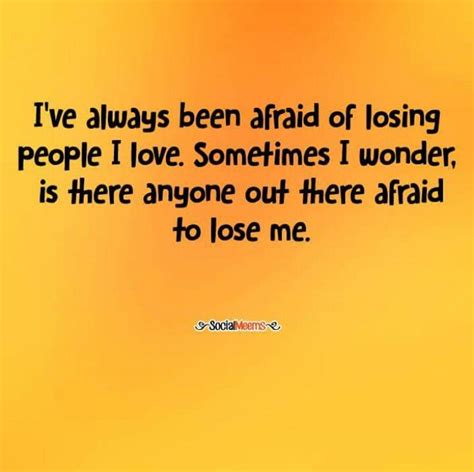 Pin By Delanna Williams On Del Afraid To Lose Me Losing People