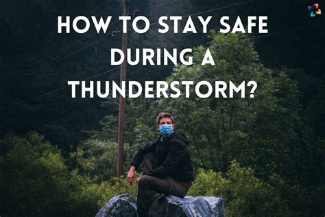How To Stay Safe During A Thunderstorm 5 Best Tips The Lifesciences