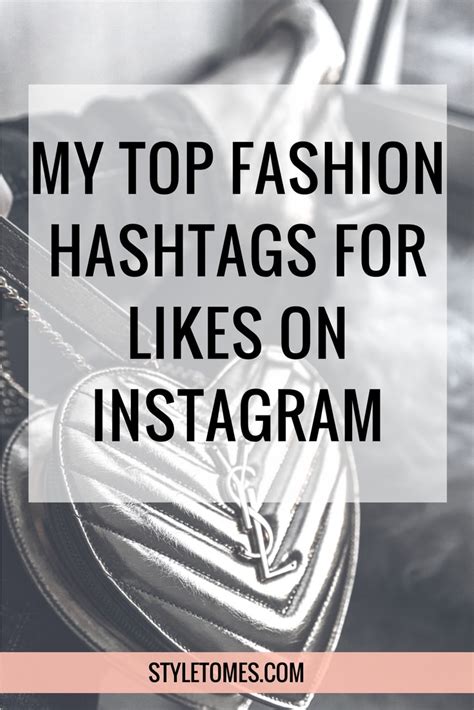 My Top 10 Fashion Hashtags For Likes On Instagram