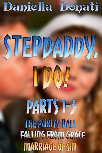 Stepdaddy I Do Parts The Purity Ball Falling From Grace