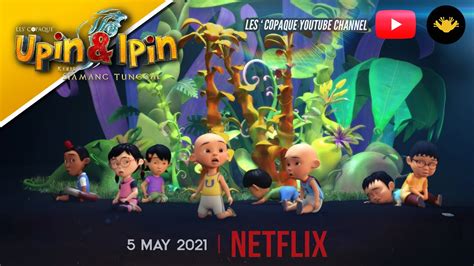 Upin And Ipin Keris Siamang Tunggal Di Netflix Youtube