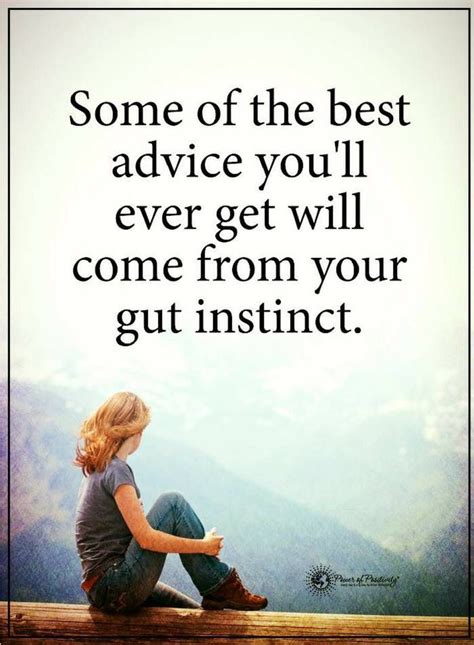 Gut Instincts Quotes Some Of The Best Advice Youll Ever Get Will Come