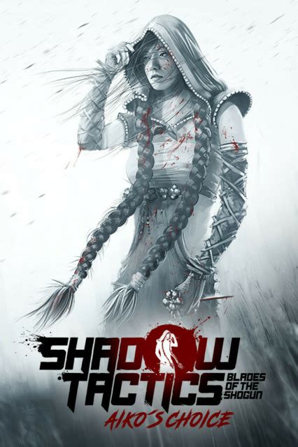 Shadow Tactics Blades Of The Shogun Aikos Choice дата выхода