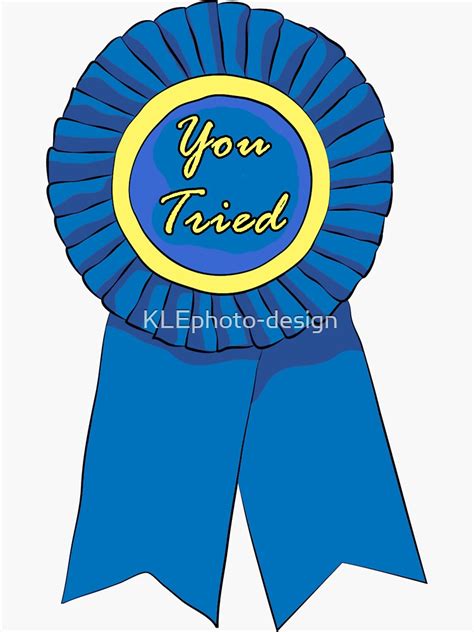You Tried Ribbon Sticker For Sale By Klephoto Design Redbubble