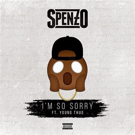 Spenzo Featuring Young Thug Im So Sorry Xxl