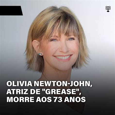 Catraca Livre On Twitter Luto A Atriz E Cantora Olivia Newton John Morreu Aos Anos Nesta