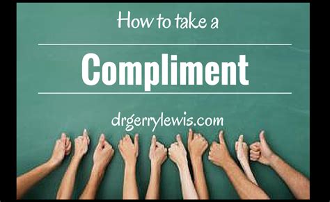 How To Take A Compliment Dr Gerry Lewis