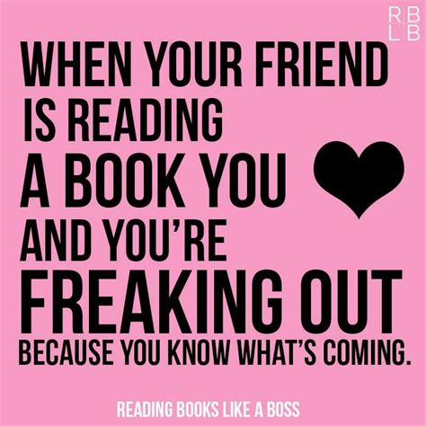 when a friend is reading a book you ♥ and you re freaking out because you know what s coming