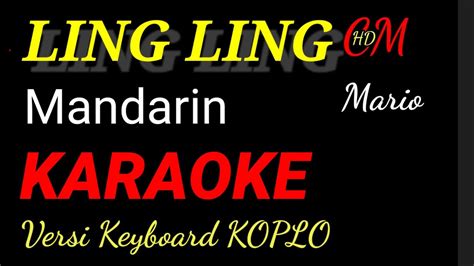 Karaoke Ling Ling Mandarin Versi Koplo Youtube