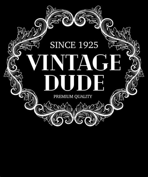 Vintage Dude Since 1925 Premium Birthday Quality Digital Art By Jane Keeper