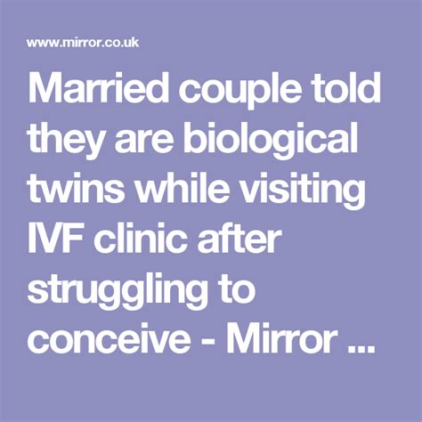 Married Couple Told They Are Biological Twins While Visiting Ivf Clinic