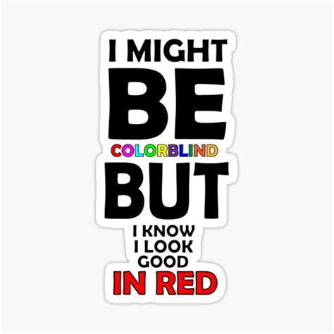 i might be colorblind but i know look good in red sticker for sale by devaa777 redbubble