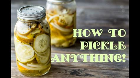 How To Pickle Anything Quick Pickling Tutorial Youtube