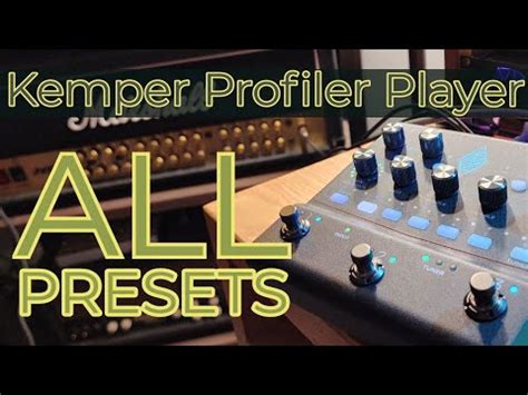 Kemper Profiler Player Preset Play Through All Presets Almost Quick And Dirty Tone Samples