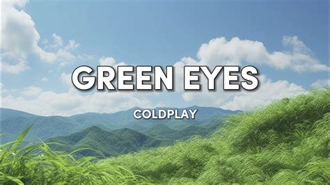 Coldplay Green Eyes Lyrics Youtube