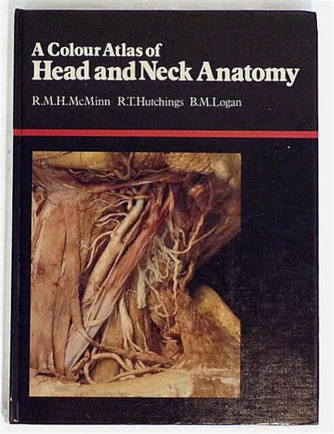 A Colour Atlas Of Head And Neck Anatomy By Mcminn Hutchings And Logan
