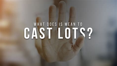 What Does It Mean To Cast Lots Youtube