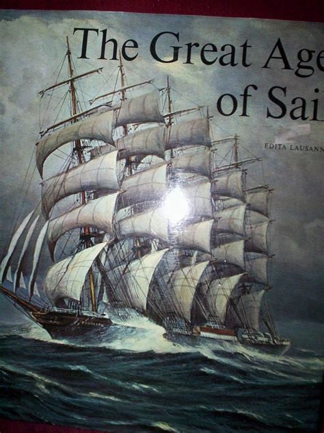 The Great Age Of Sail Written By Ten Historians 5oo Years Of Sailing