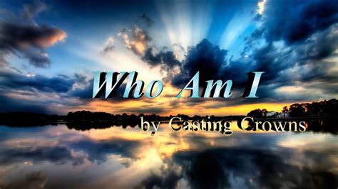 Who Am I Casting Crowns Instrumental Duet With Lyrics Youtube