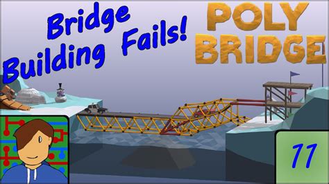 Bridge Building Fails Poly Bridge Episode 11 Youtube