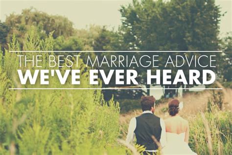 The Best Marriage Advice Weve Ever Heard