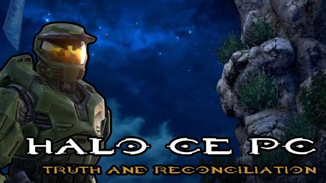 Truth And Reconciliation Lets Play Halo Ce Pc Youtube