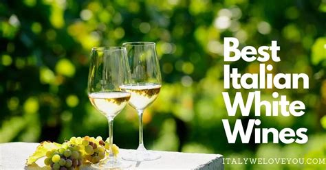 The 26 Best Italian White Wines Italy We Love You