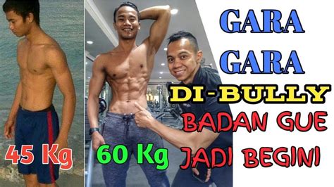 Transformasi Dari Kurus Jadi Berotot Terinspirasi Dari Mas Ade Rai Dan