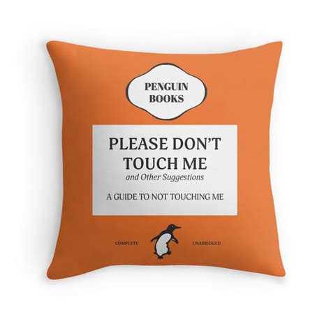 please don t touch me throw pillow by jh mcanallen dont touch me dont touch touch me