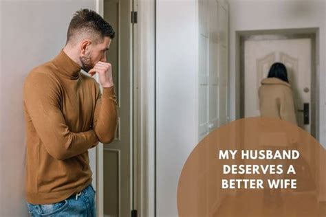 My Husband Deserves A Better Wife 5 Unbelievable Points