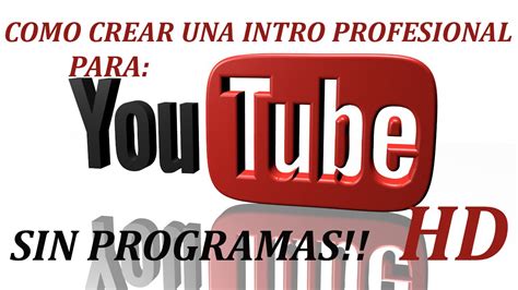 Como Hacer Una Intro Para Youtube Sin Programas 2015 Youtube