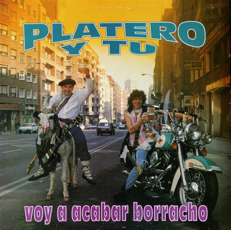 Platero Y Tu Voy A Acabar Borracho Lanzamientos Discogs