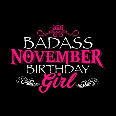 Badass November Birthday Girl Woman Badass November Birthday Girl