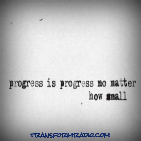 Progress Is Progress No Matter How Small Motivation Quotes Quotes