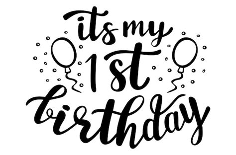 Premium Vector Its My First Birthday Handwritten Lettering