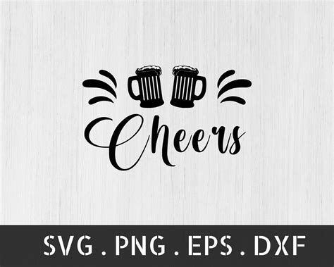 Cheers Svg Beer Cheers Svg Beer Svg Celebrate Svg Beer Etsy