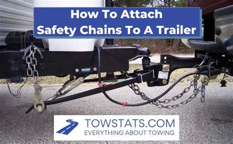 How To Attach Safety Chains To A Trailer A Step By Step Guide