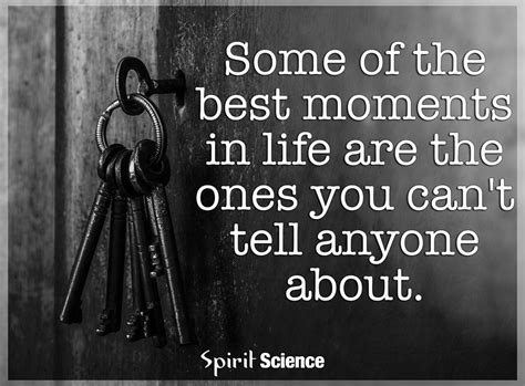 Some Of The Best Moments In Life Are The Ones You Cant Tell Anyone About