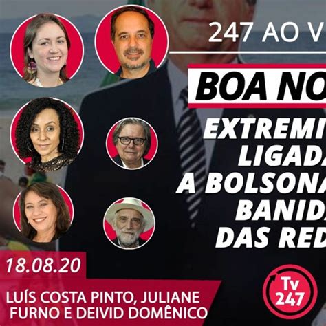 Stream Boa Noite 247 Extremista Ligada A Bolsonaro E Banida Das Redes By Tv 247 Listen