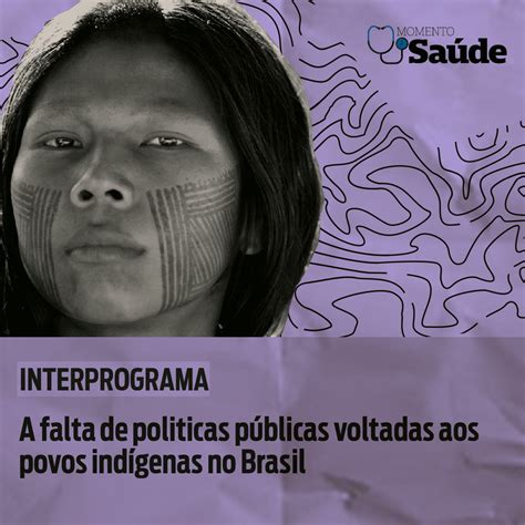 A Falta De Politicas Públicas Voltadas Aos Povos Indígenas No Brasil