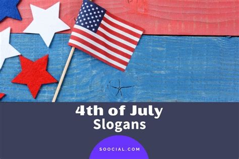 229 Inspirational 4th Of July Slogans And Taglines Soocial
