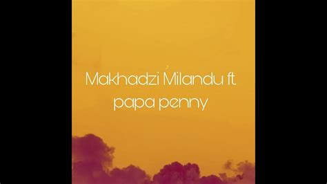 Milandu Makhadzi Feat Papa Pennyofficial Beat Youtube