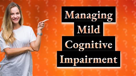 How Can I Understand And Manage Mild Cognitive Impairment YouTube