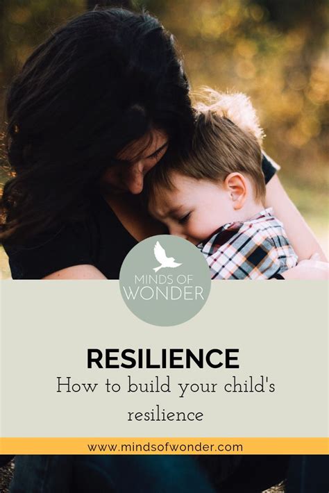 How To Build Your Childs Resilience Minds Of Wonder Resilience