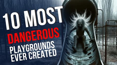 10 Most Dangerous Playgrounds Ever Created Youtube